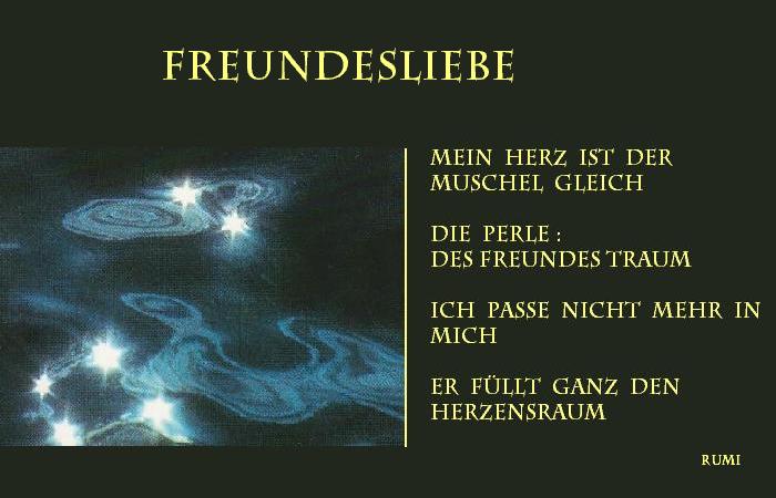 Freundesliebe. Mein Herz ist der Muschel gleich, die Perle: des Freundes Traum ... Rumi